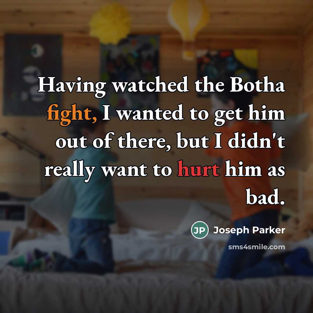 “Having watched the Botha fight, I wanted to get him…” quote by Joseph Parker
