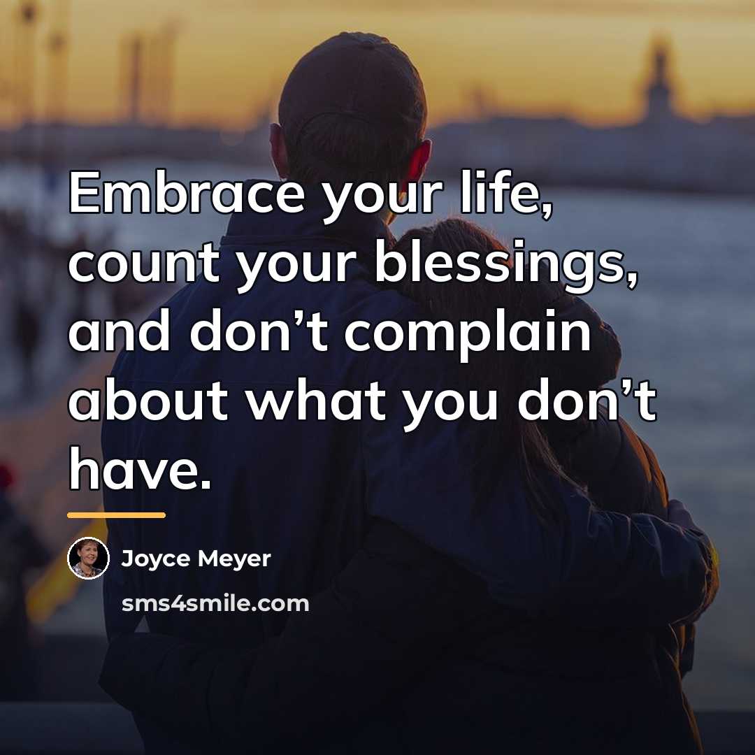 “Embrace your life, count your blessings, and don’t complain about…” quote by Joyce Meyer
