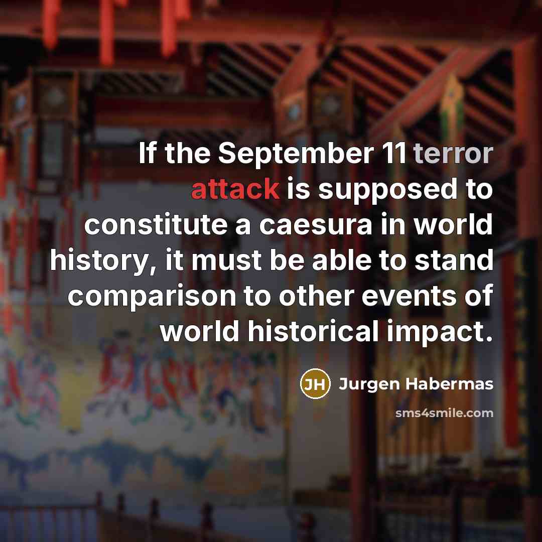“If the September 11 terror attack is supposed to constitute…” quote by Jurgen Habermas