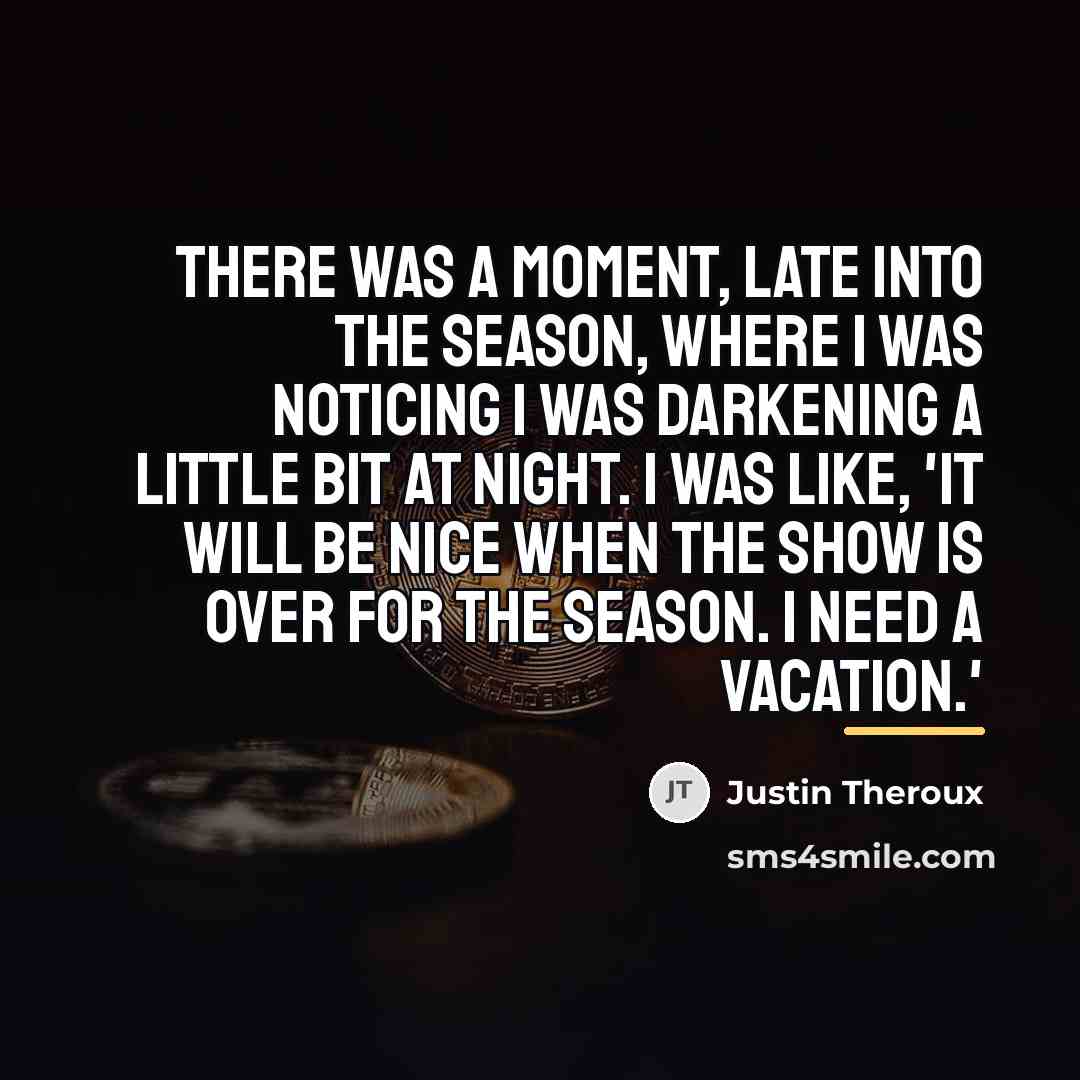 “There was a moment, late into the season, where I…” quote by Justin Theroux
