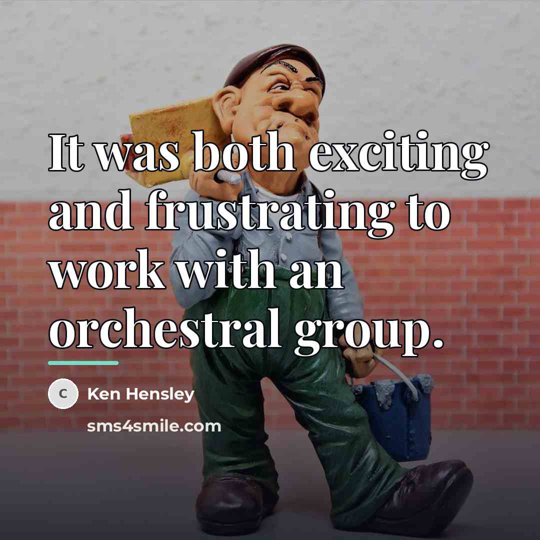 “It was both exciting and frustrating to work with an…” quote by Ken Hensley