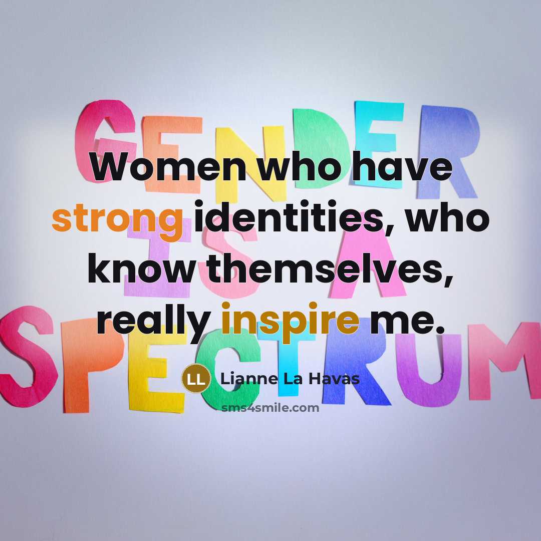 “Women who have strong identities, who know themselves, really inspire me.” quote by Lianne La Havas