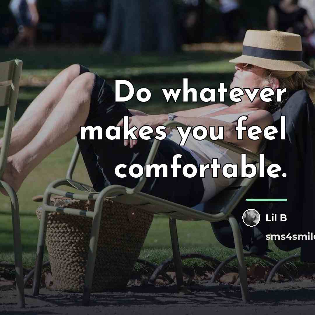 “Do whatever makes you feel comfortable.…” quote by Lil B