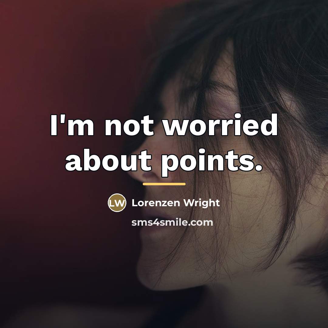 “I'm not worried about points.…” quote by Lorenzen Wright