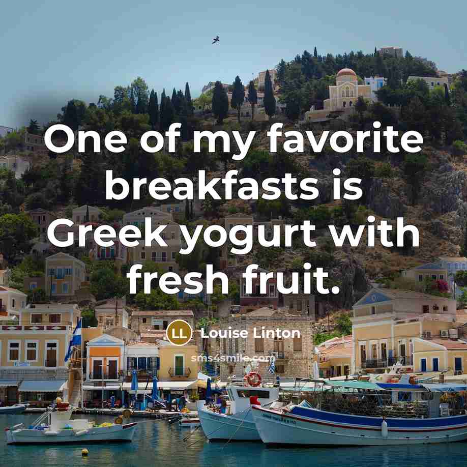 “One of my favorite breakfasts is Greek yogurt with fresh…” quote by Louise Linton