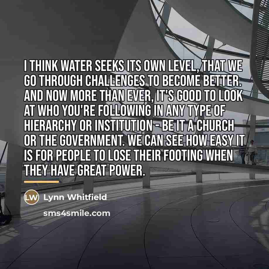 “I think water seeks its own level, that we go…” quote by Lynn Whitfield