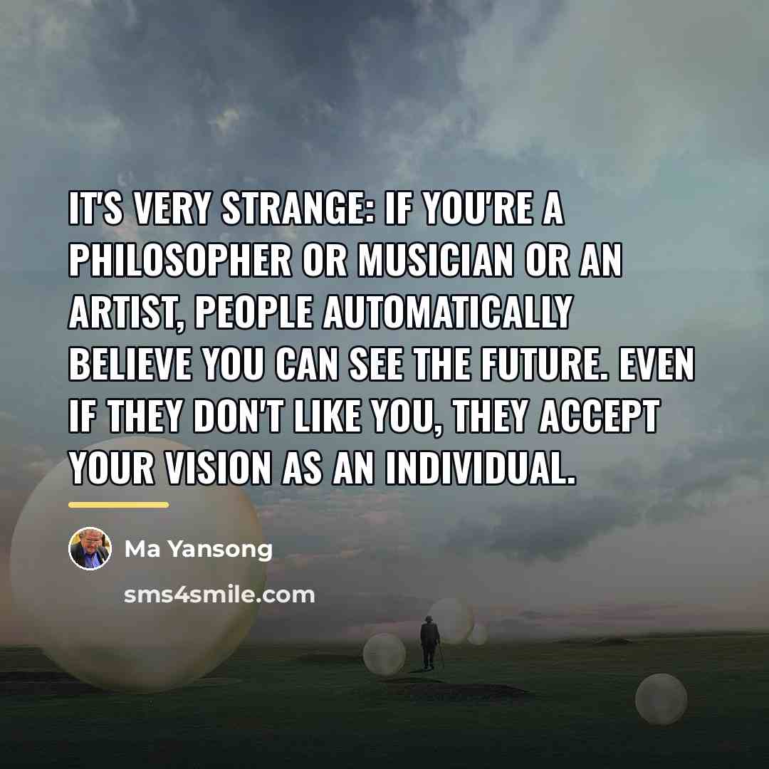 “It's very strange: if you're a philosopher or musician or…” quote by Ma Yansong