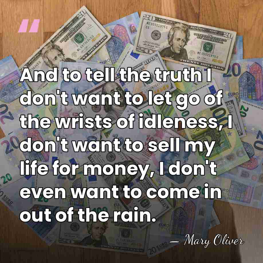 And to tell the truth I don't want to let go of&hellip; - Mary Oliver