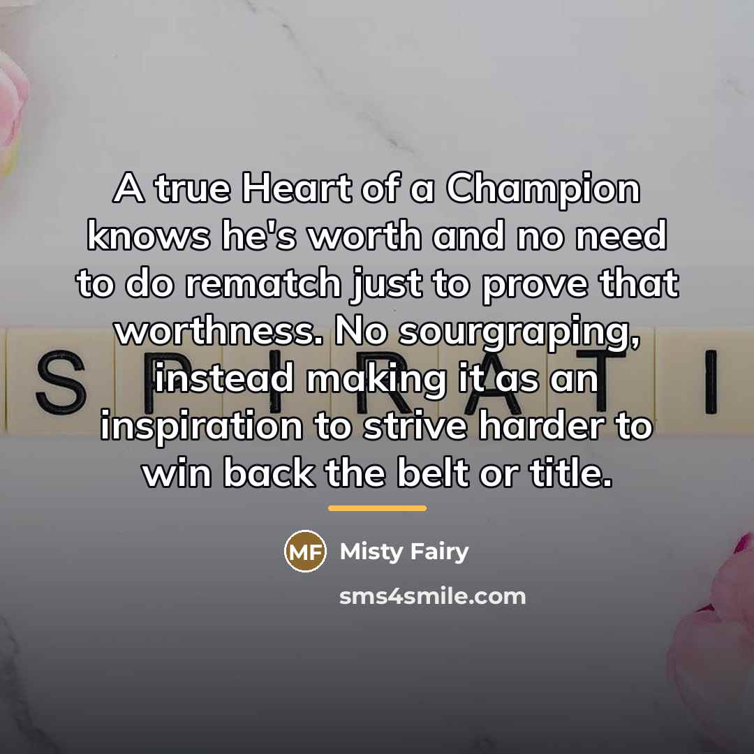 “A true Heart of a Champion knows he's worth and…” quote by Misty Fairy
