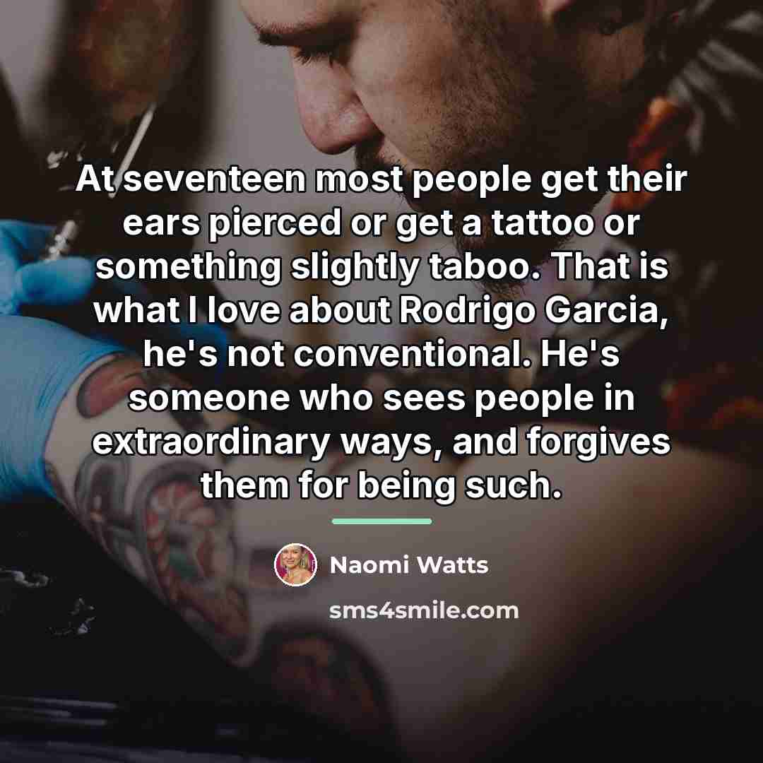 “At seventeen most people get their ears pierced or get…” quote by Naomi Watts