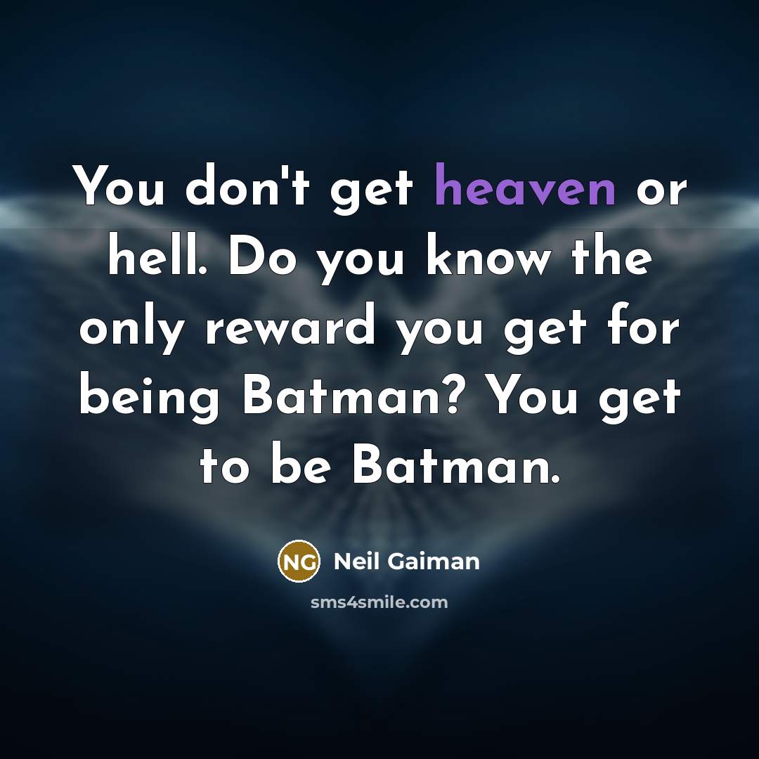 “You don't get heaven or hell. Do you know the…” quote by Neil Gaiman