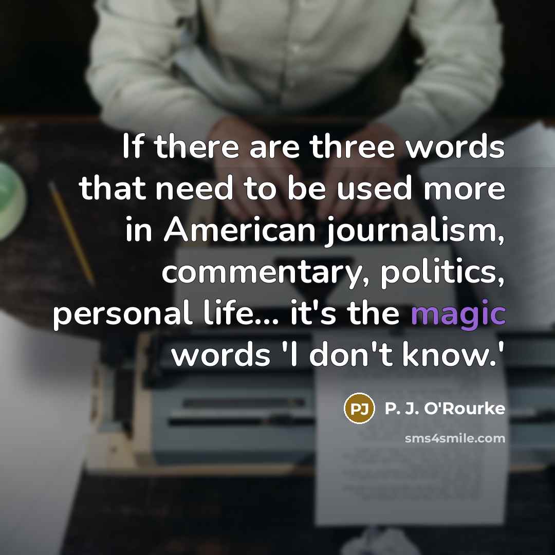 “If there are three words that need to be used…” quote by P. J. O'Rourke
