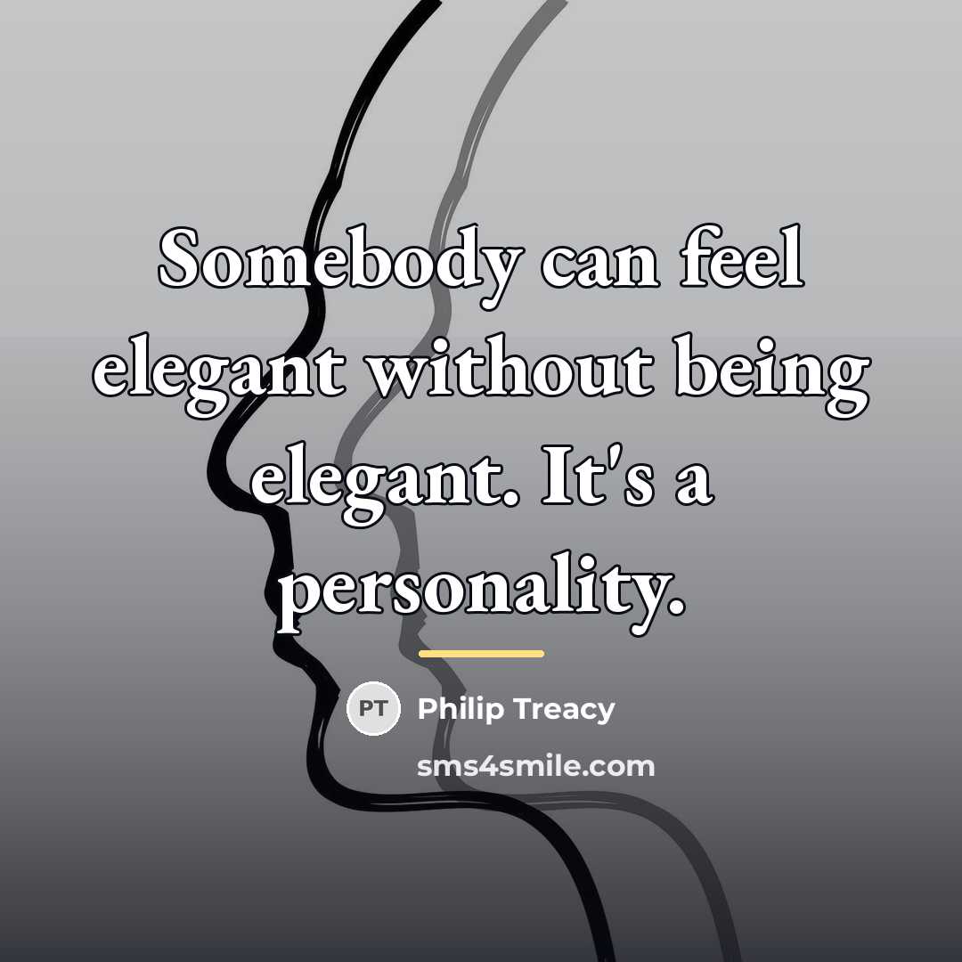 “Somebody can feel elegant without being elegant. It's a personality.…” quote by Philip Treacy