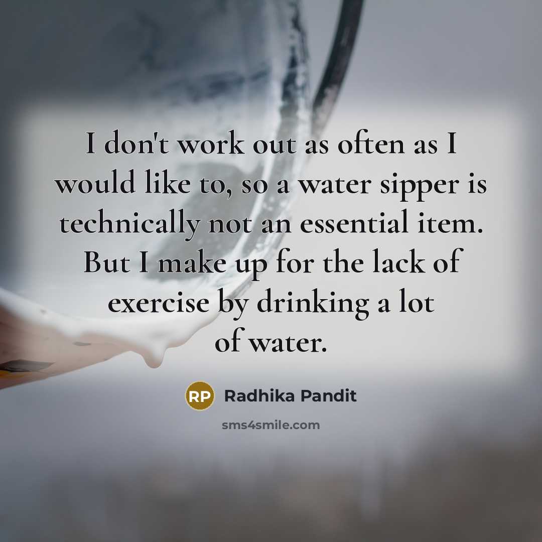 “I don't work out as often as I would like…” quote by Radhika Pandit