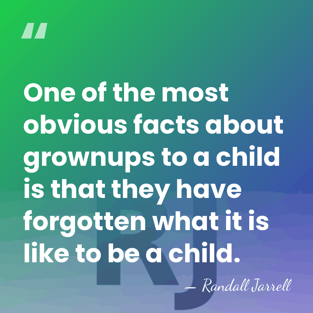 One of the most obvious facts about grownups to a child is&hellip; - Randall Jarrell