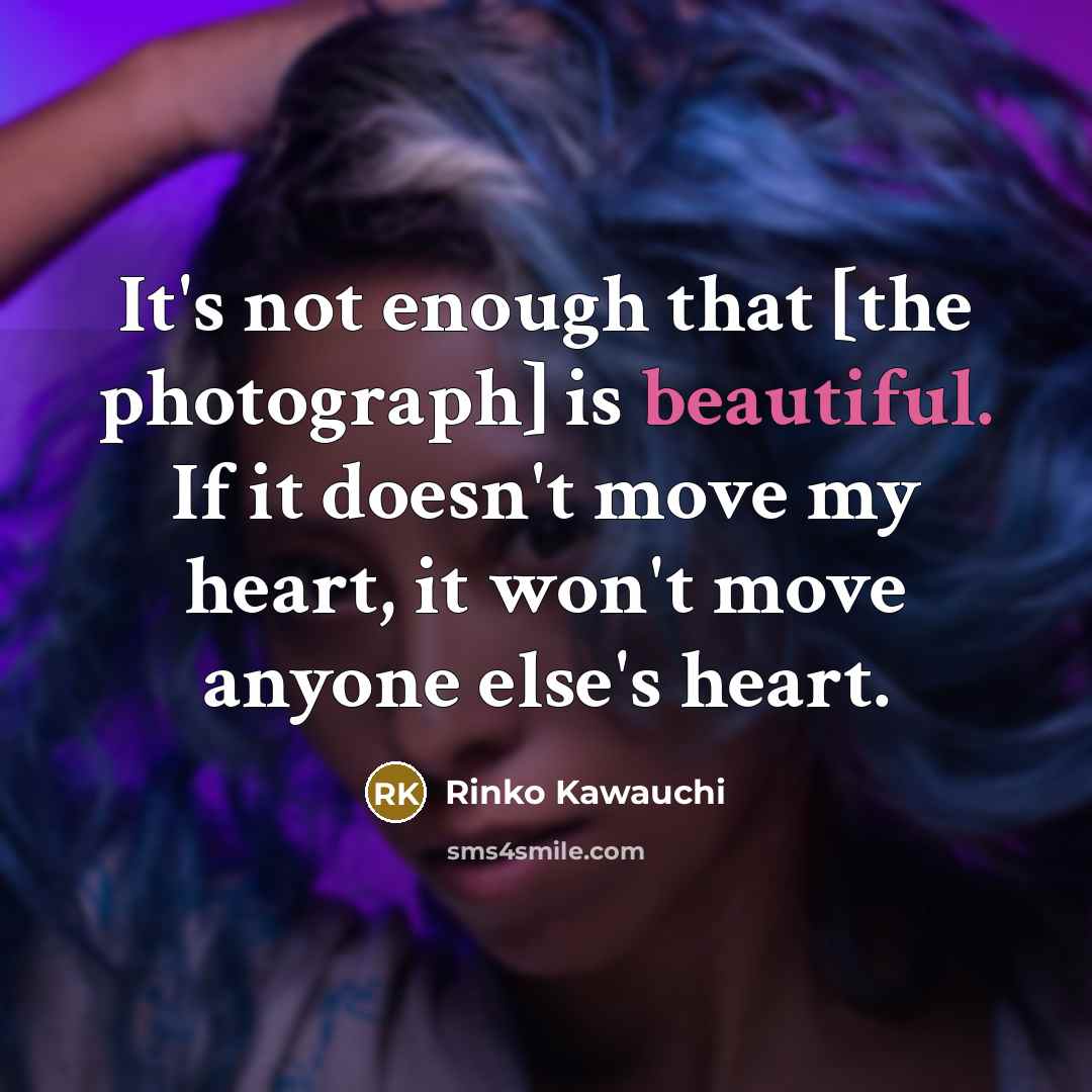 “It's not enough that [the photograph] is beautiful. If it…” quote by Rinko Kawauchi
