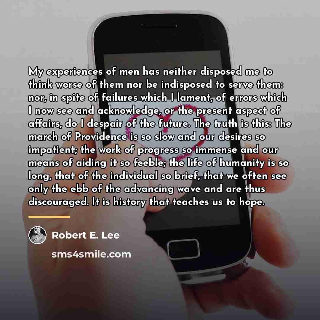“My experiences of men has neither disposed me to think…” quote by Robert E. Lee