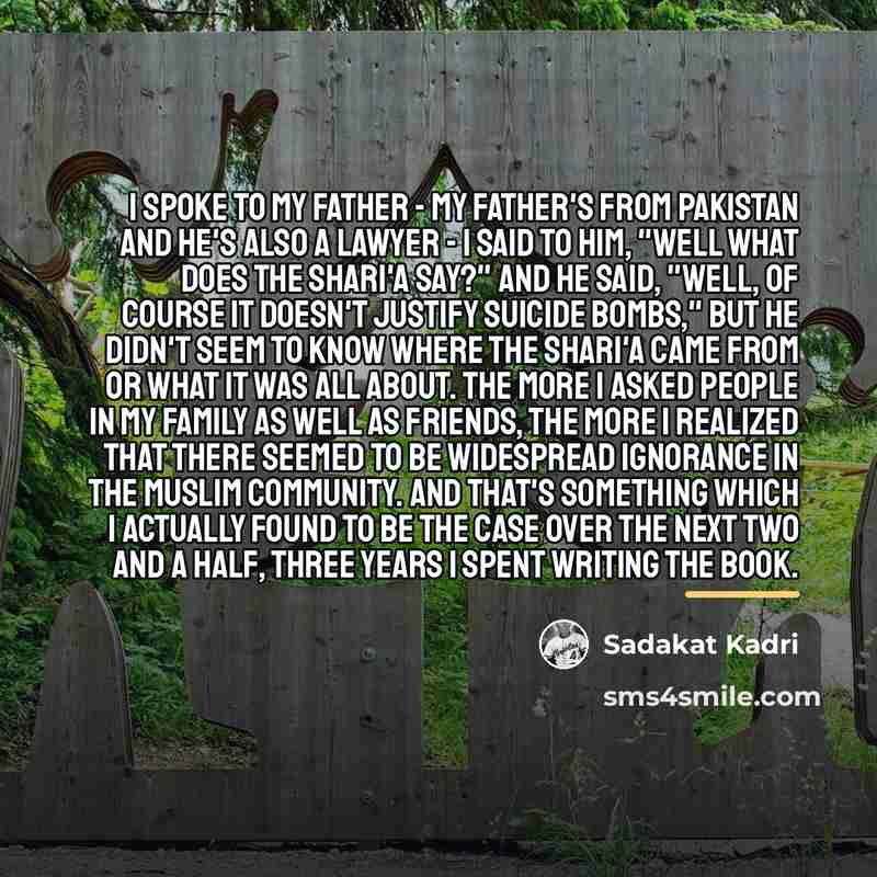 “I spoke to my father - my father's from Pakistan…” quote by Sadakat Kadri