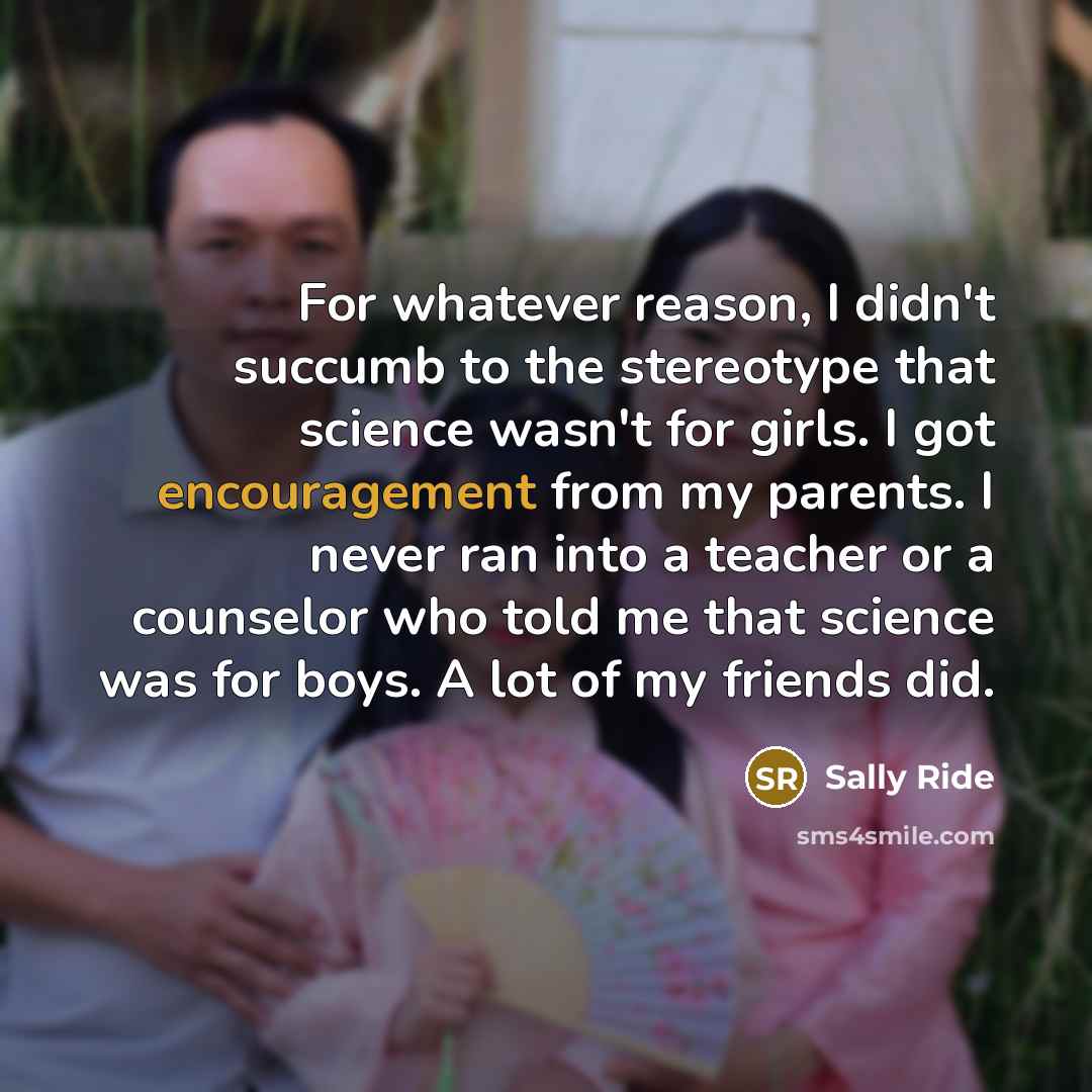 “For whatever reason, I didn't succumb to the stereotype that…” quote by Sally Ride