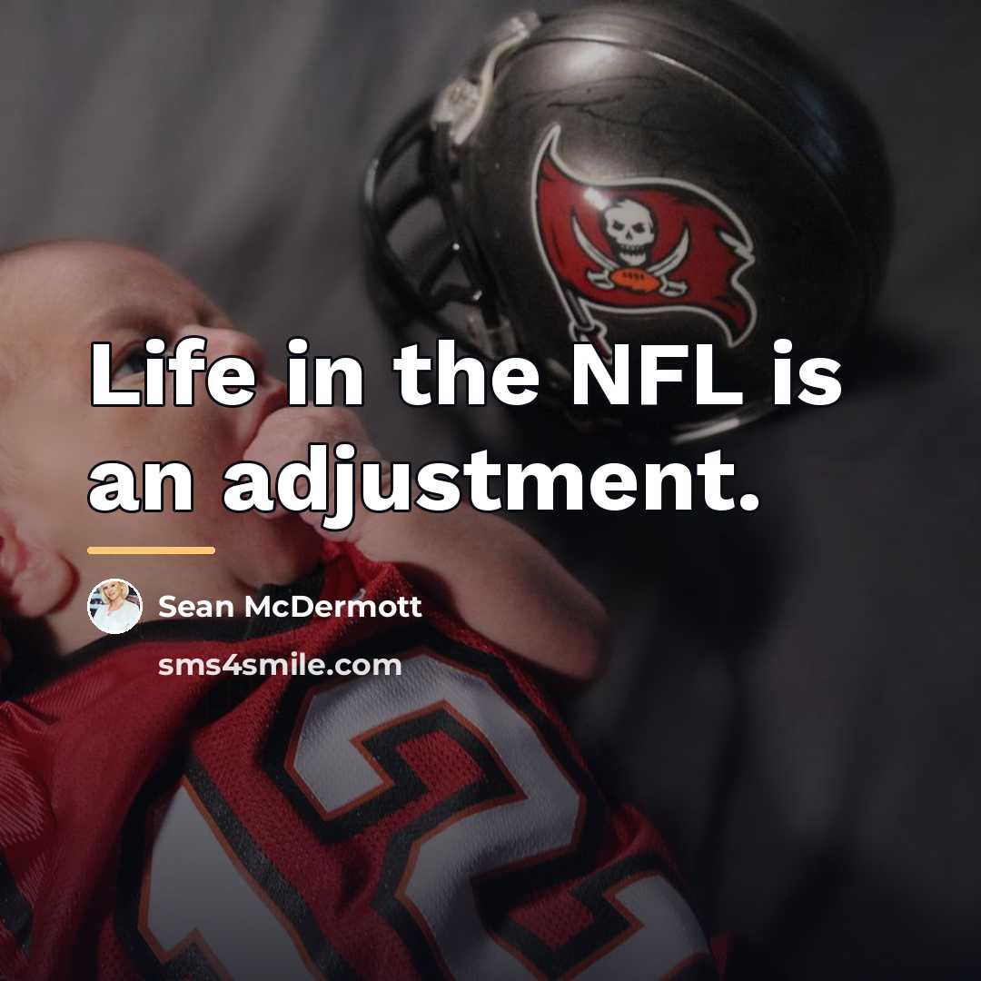 “Life in the NFL is an adjustment.…” quote by Sean McDermott