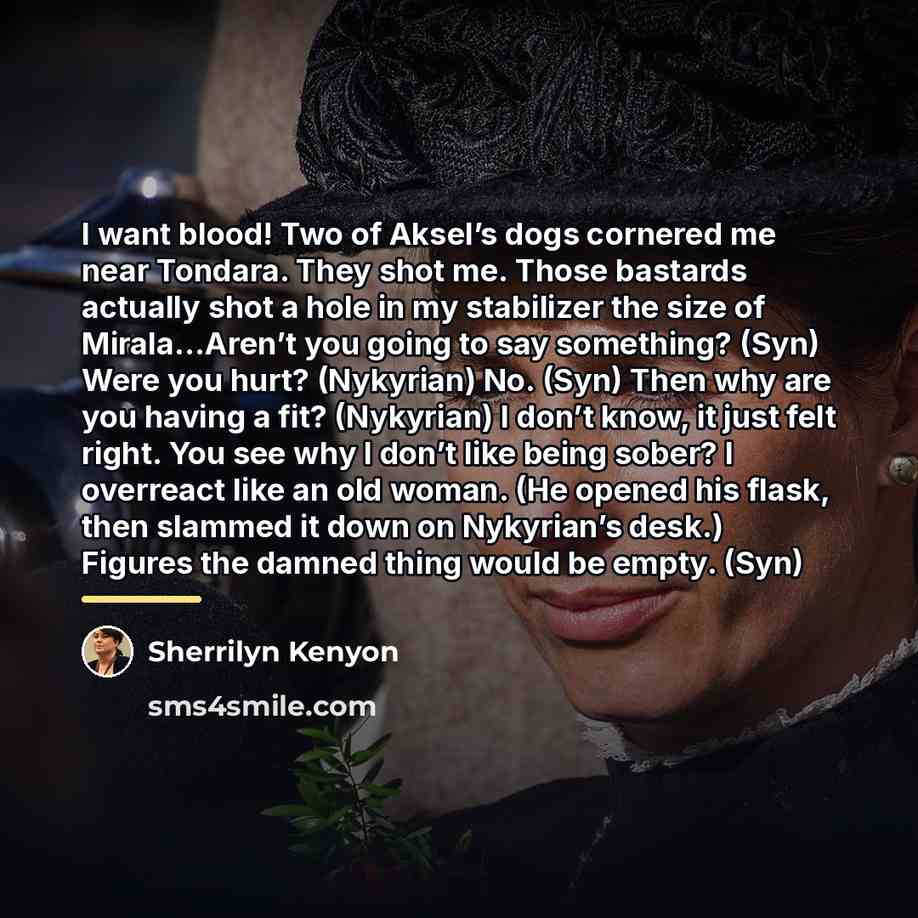 “I want blood! Two of Aksel’s dogs cornered me near…” quote by Sherrilyn Kenyon