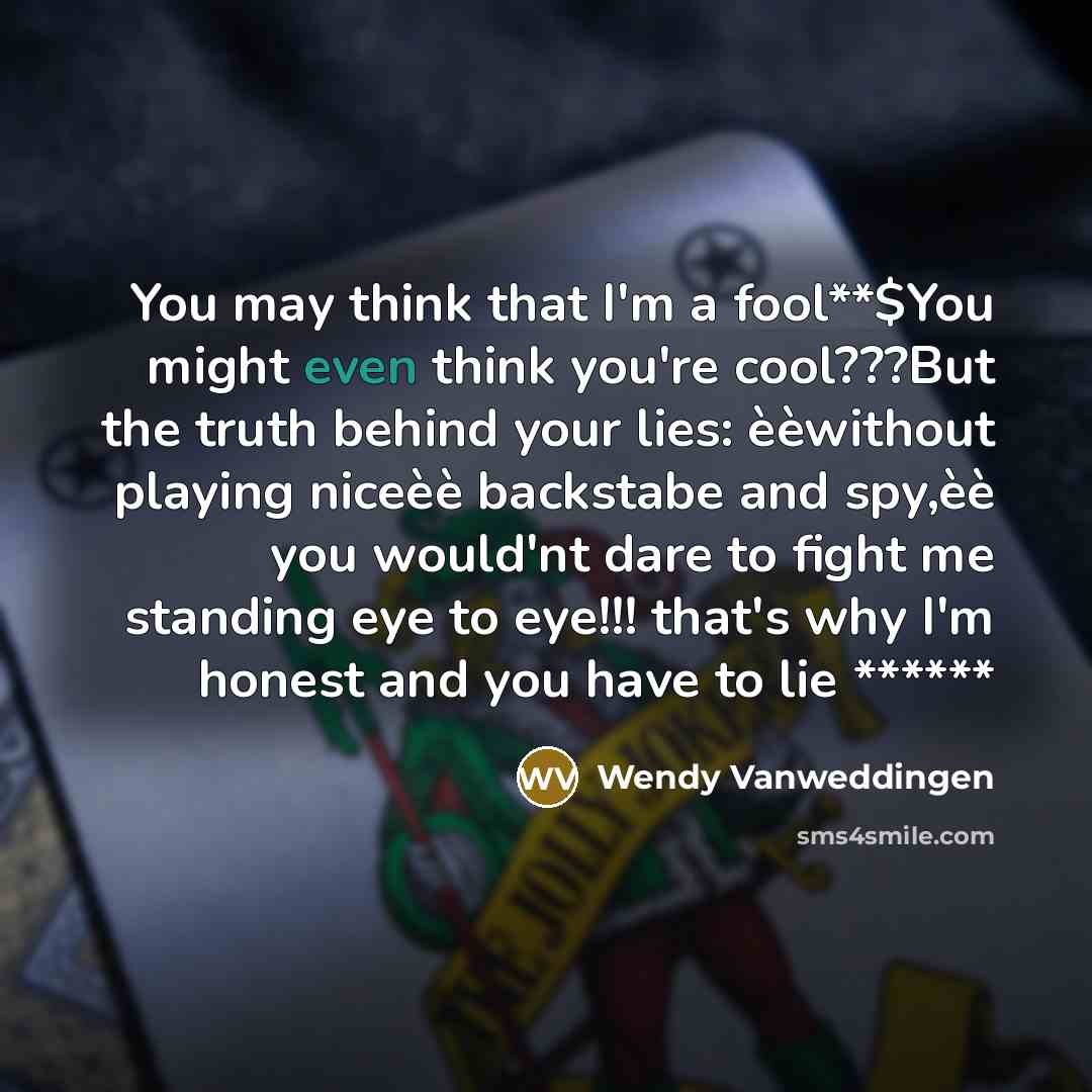 “You may think that I'm a fool**$You might even think…” quote by Wendy Vanweddingen