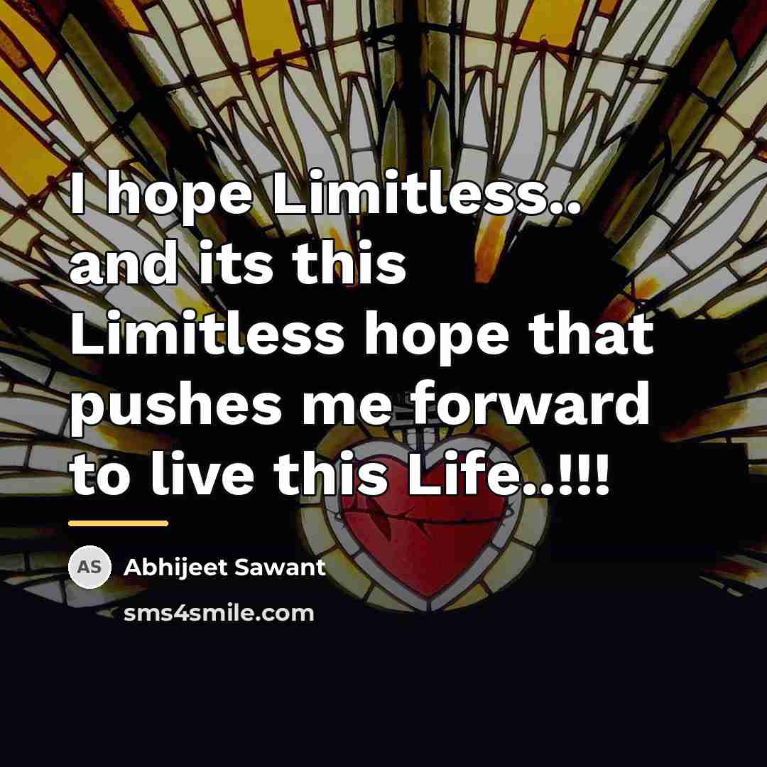 “I hope Limitless.. and its this Limitless hope that pushes…” quote by Abhijeet Sawant