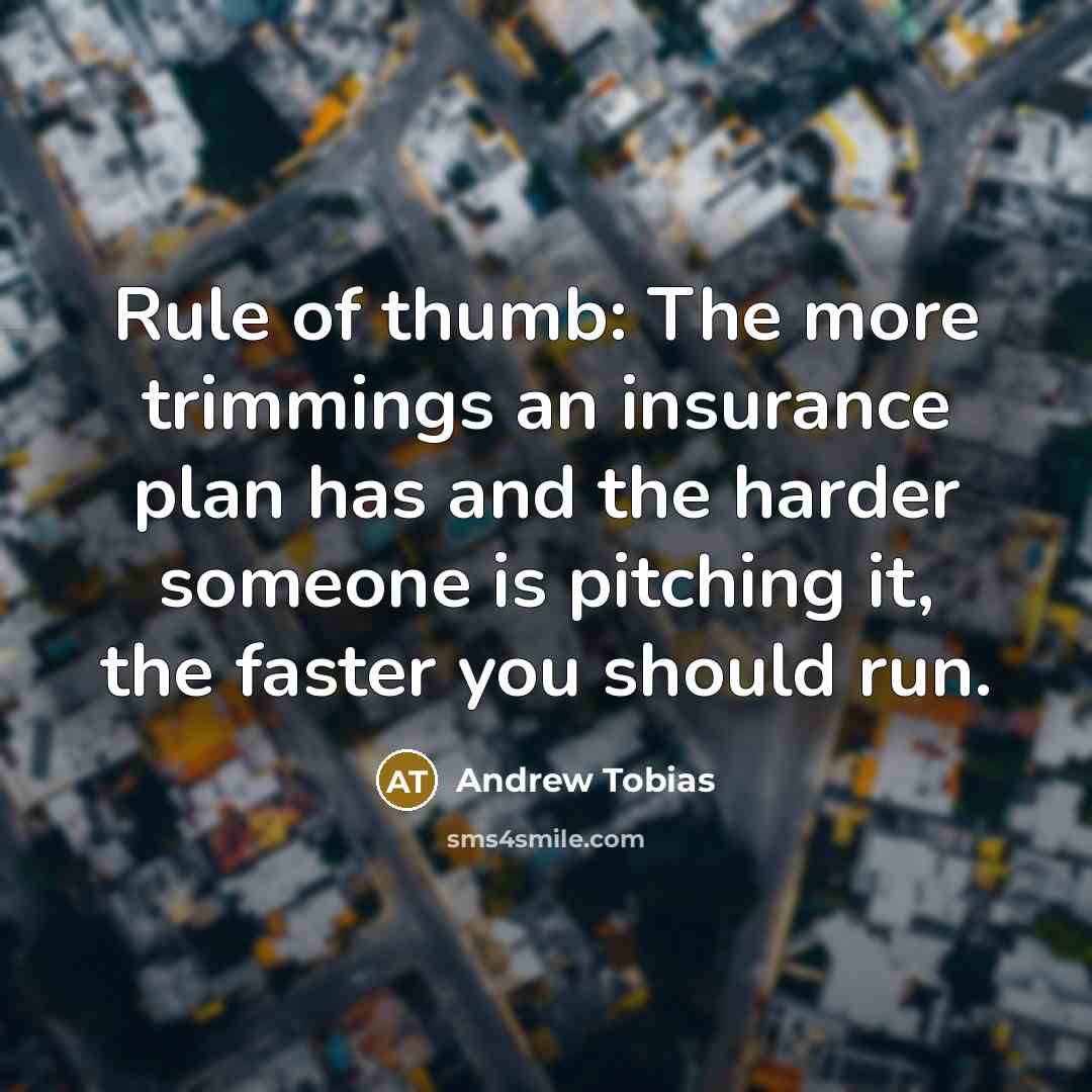 “Rule of thumb: The more trimmings an insurance plan has…” quote by Andrew Tobias