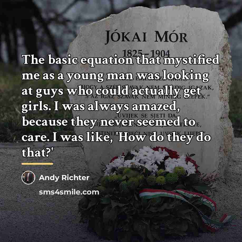 “The basic equation that mystified me as a young man…” quote by Andy Richter
