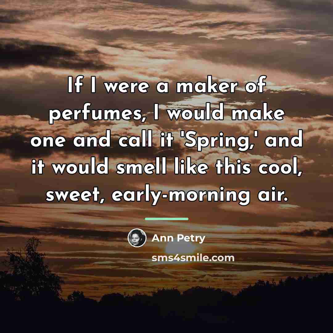 “If I were a maker of perfumes, I would make…” quote by Ann Petry