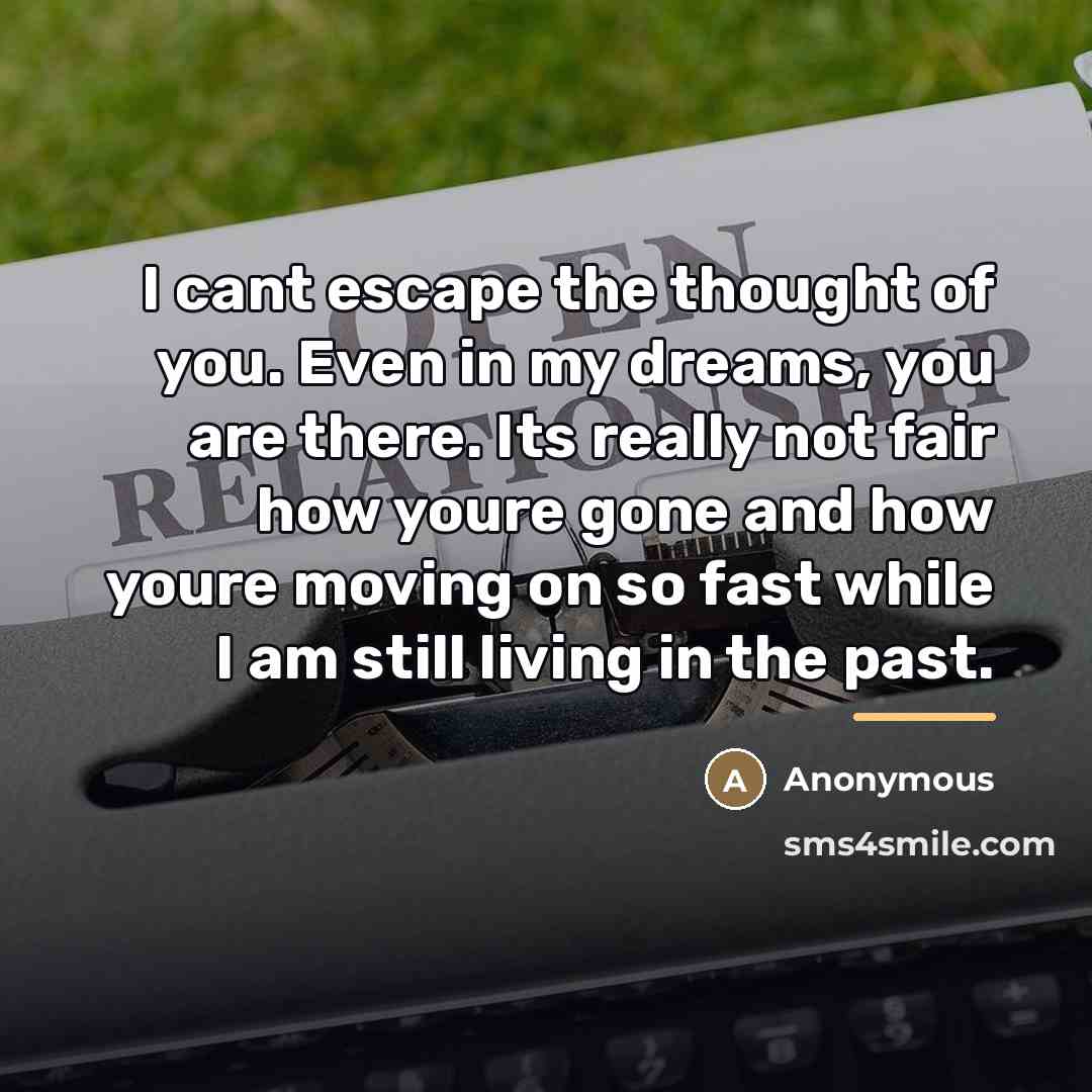 “I cant escape the thought of you. Even in my…” quote by Anonymous
