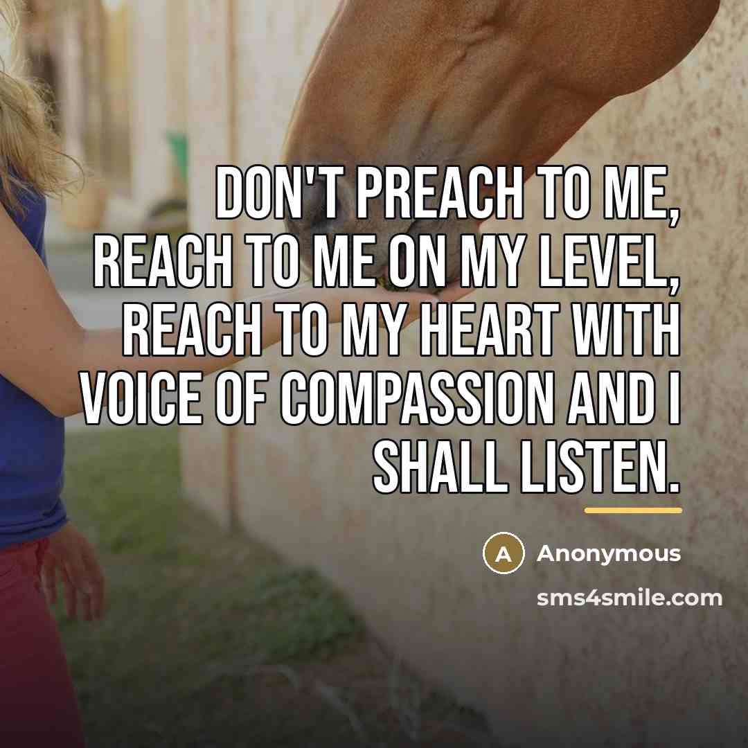 “Don't preach to me, reach to me on my level,…” quote by Anonymous