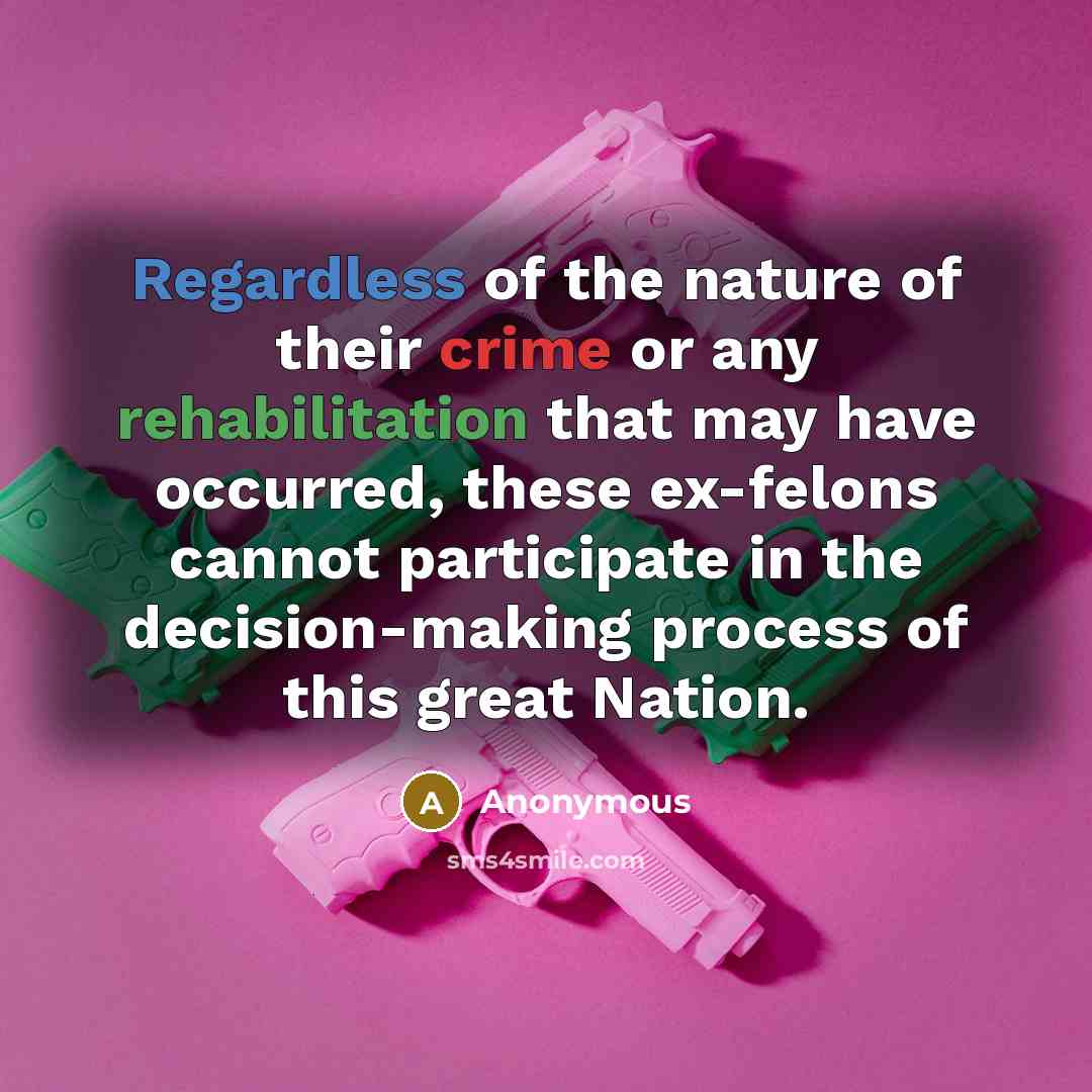 “Regardless of the nature of their crime or any rehabilitation…” quote by Anonymous