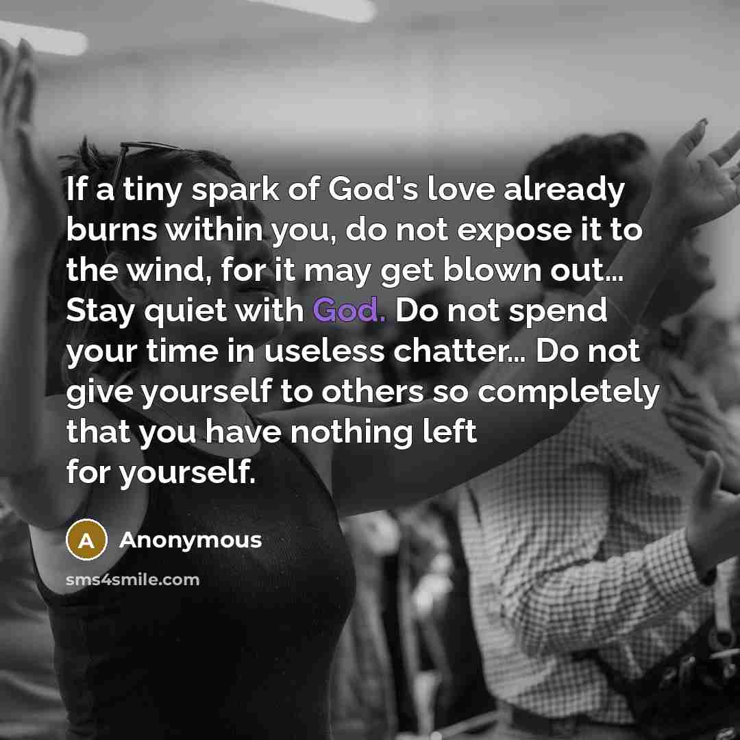“If a tiny spark of God's love already burns within…” quote by Anonymous