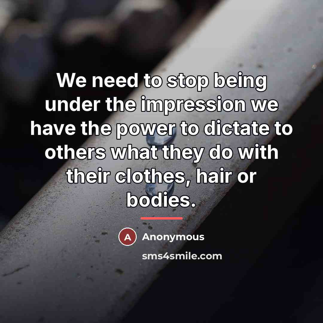 “We need to stop being under the impression we have…” quote by Anonymous