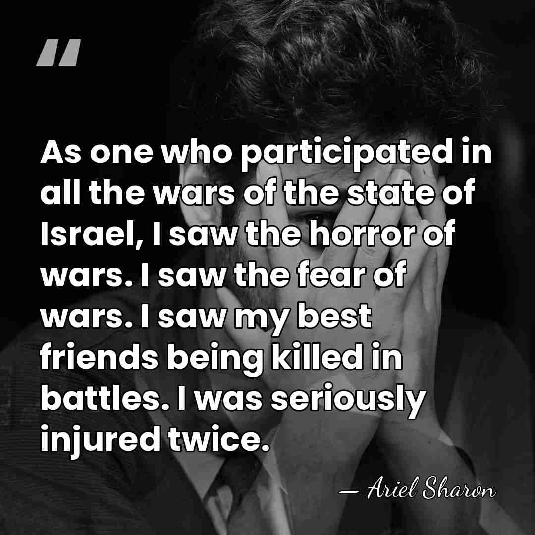 As one who participated in all the wars of the state of&hellip; - Ariel Sharon