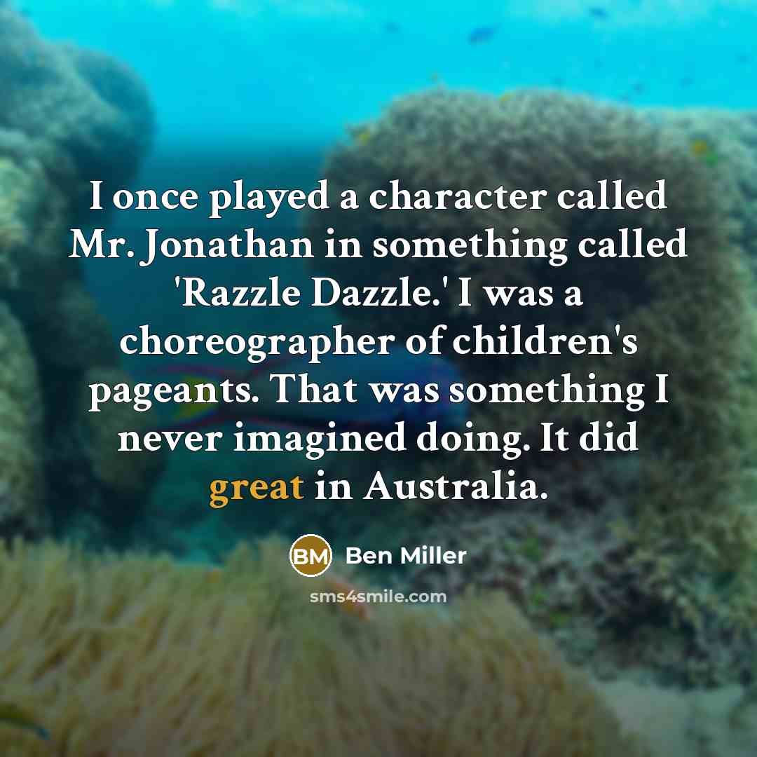 “I once played a character called Mr. Jonathan in something…” quote by Ben Miller