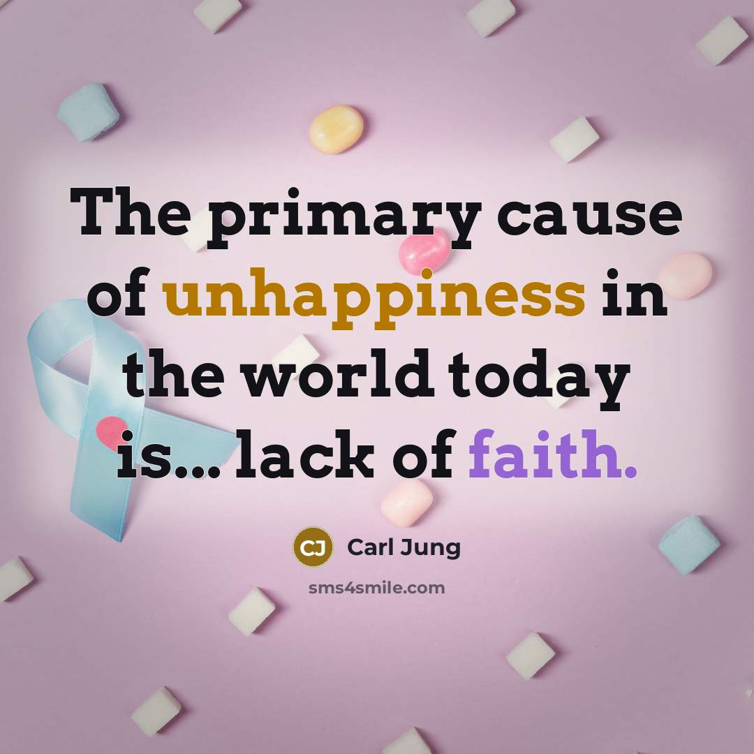 “The primary cause of unhappiness in the world today is...…” quote by Carl Jung