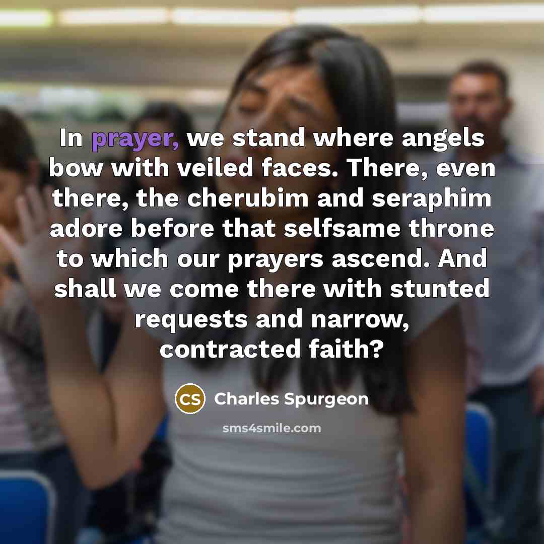 “In prayer, we stand where angels bow with veiled faces.…” quote by Charles Spurgeon