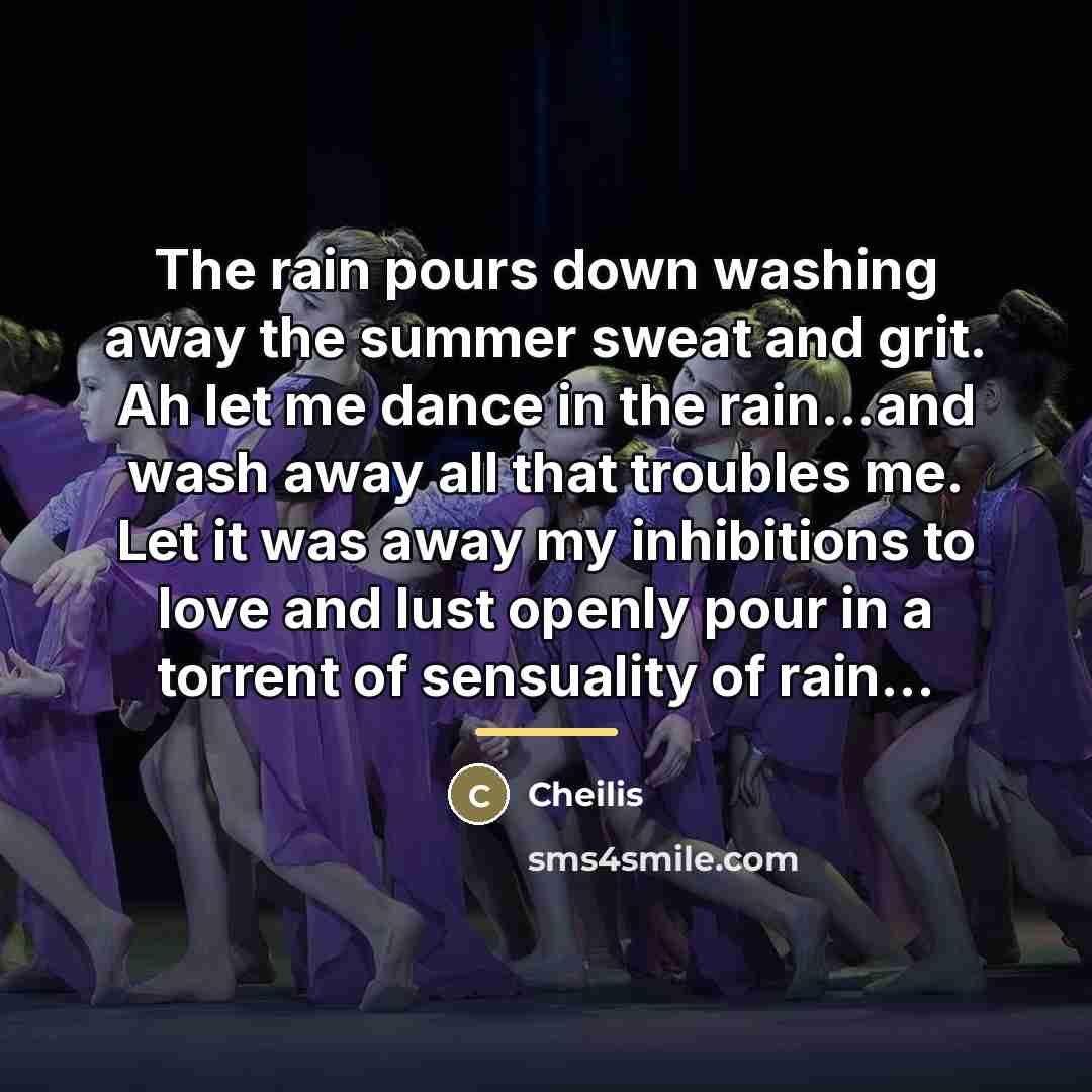 “The rain pours down washing away the summer sweat and…” quote by Cheilis