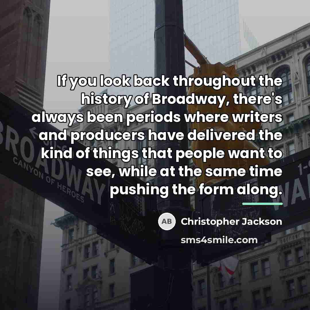 “If you look back throughout the history of Broadway, there's…” quote by Christopher Jackson
