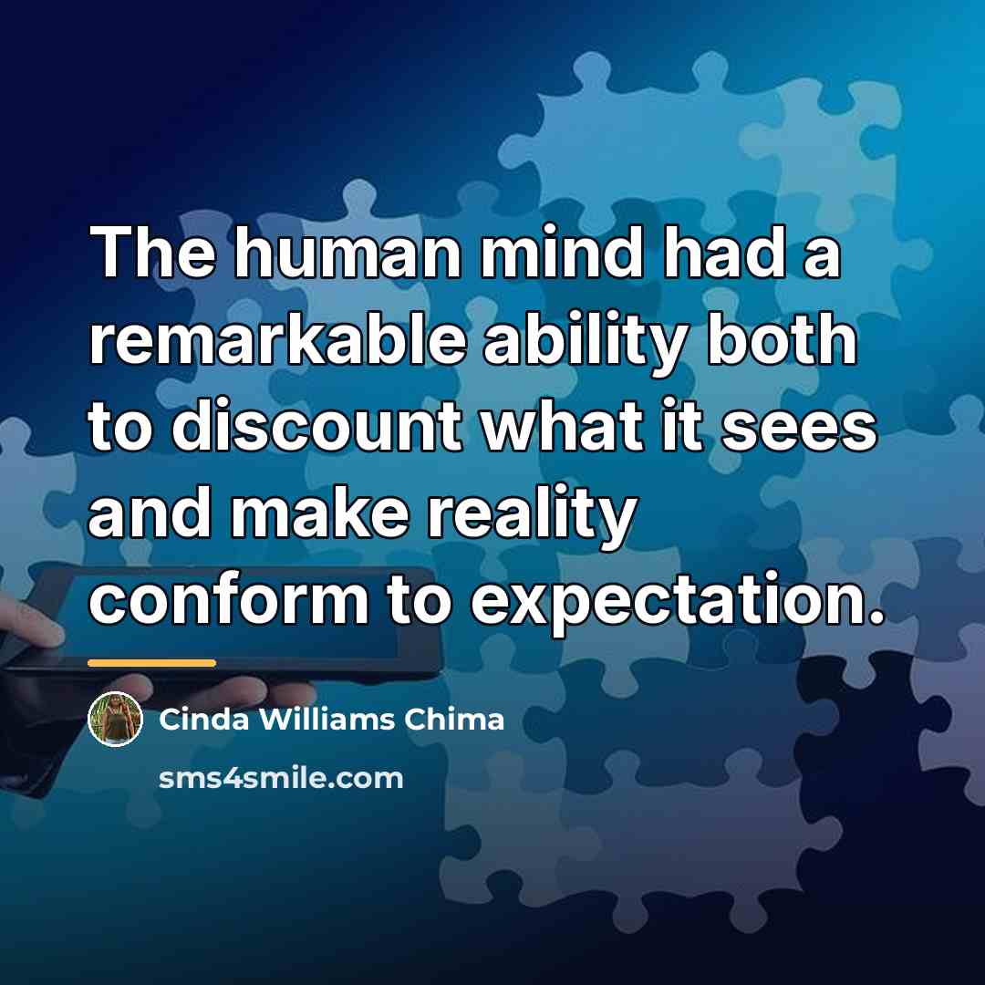 “The human mind had a remarkable ability both to discount…” quote by Cinda Williams Chima