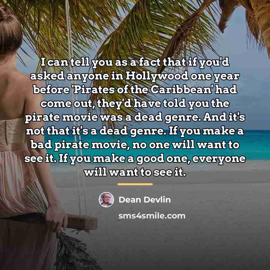 “I can tell you as a fact that if you'd…” quote by Dean Devlin