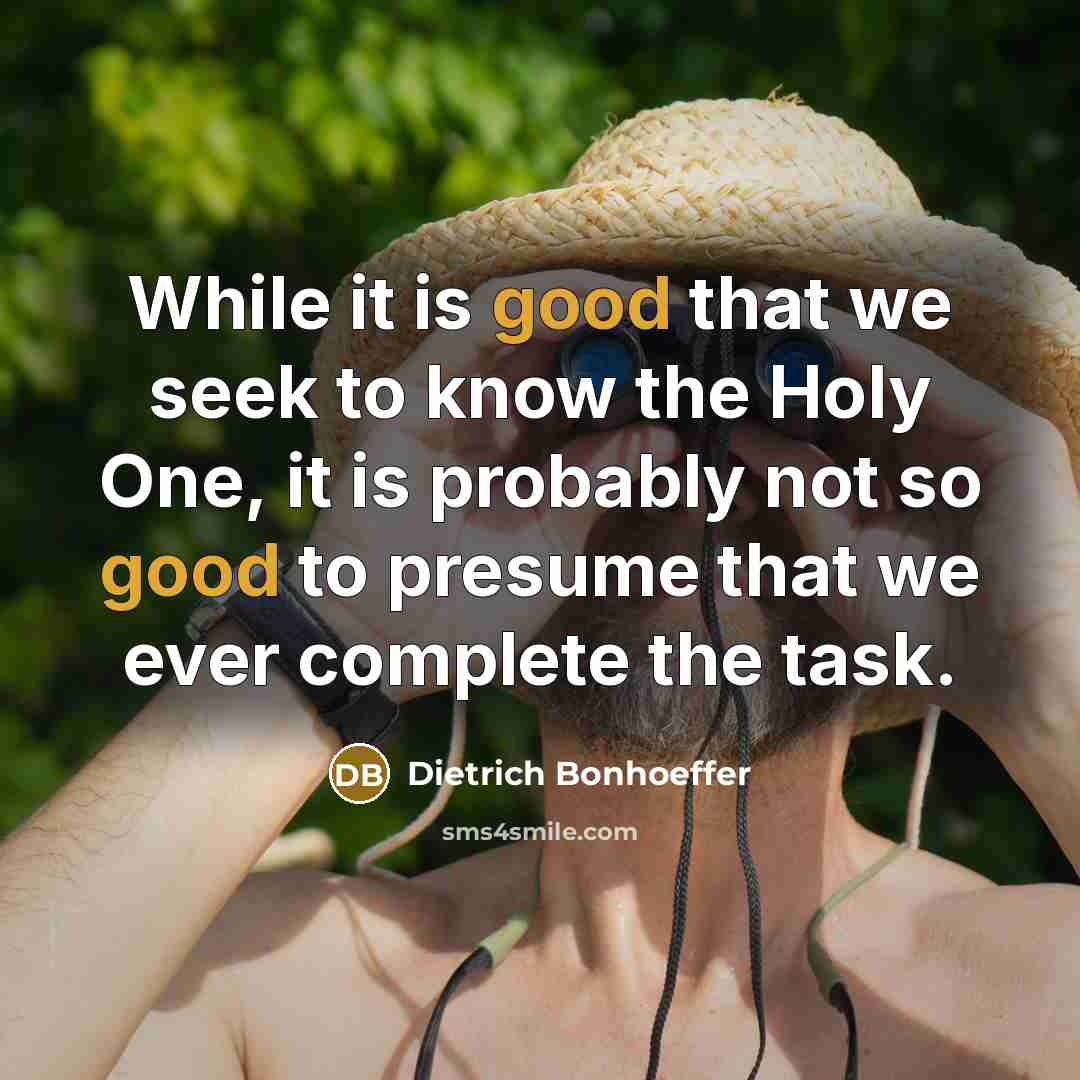 “While it is good that we seek to know the…” quote by Dietrich Bonhoeffer