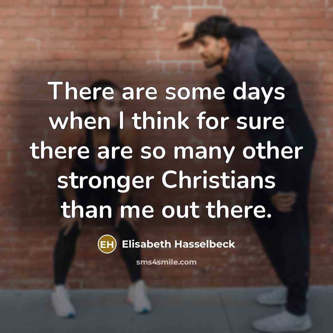 “There are some days when I think for sure there…” quote by Elisabeth Hasselbeck