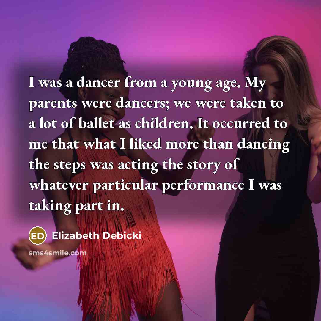 “I was a dancer from a young age. My parents…” quote by Elizabeth Debicki