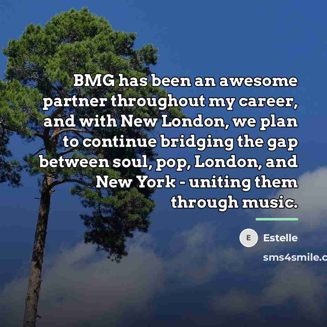 “BMG has been an awesome partner throughout my career, and…” quote by Estelle