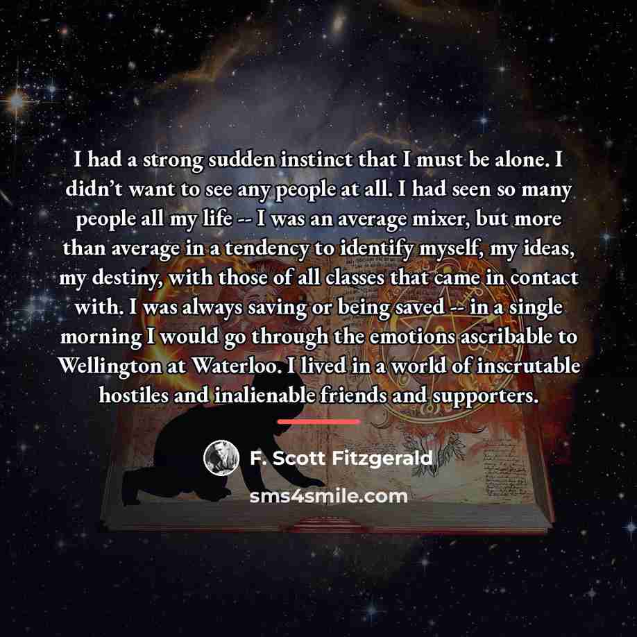 “I had a strong sudden instinct that I must be…” quote by F. Scott Fitzgerald