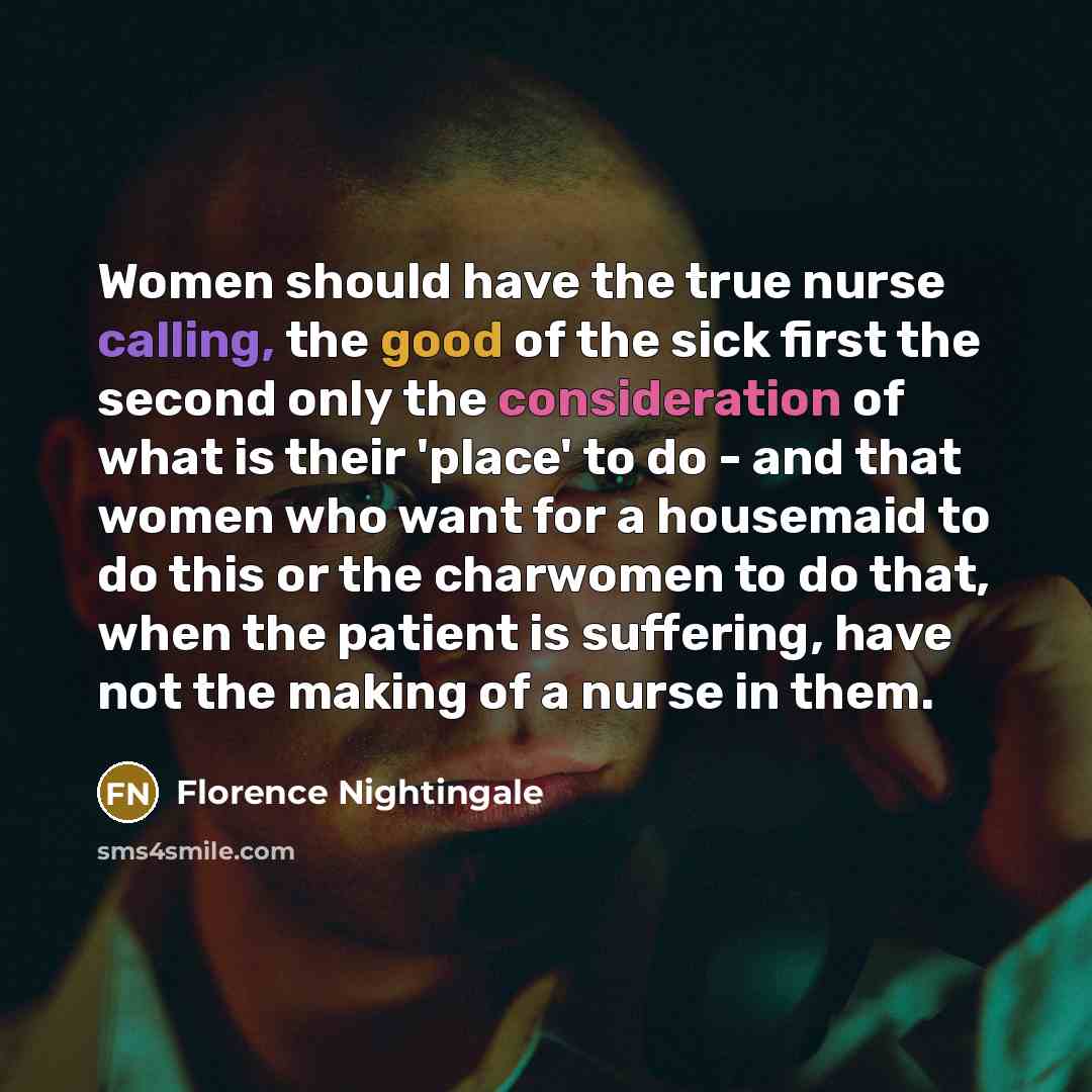 “Women should have the true nurse calling, the good of…” quote by Florence Nightingale