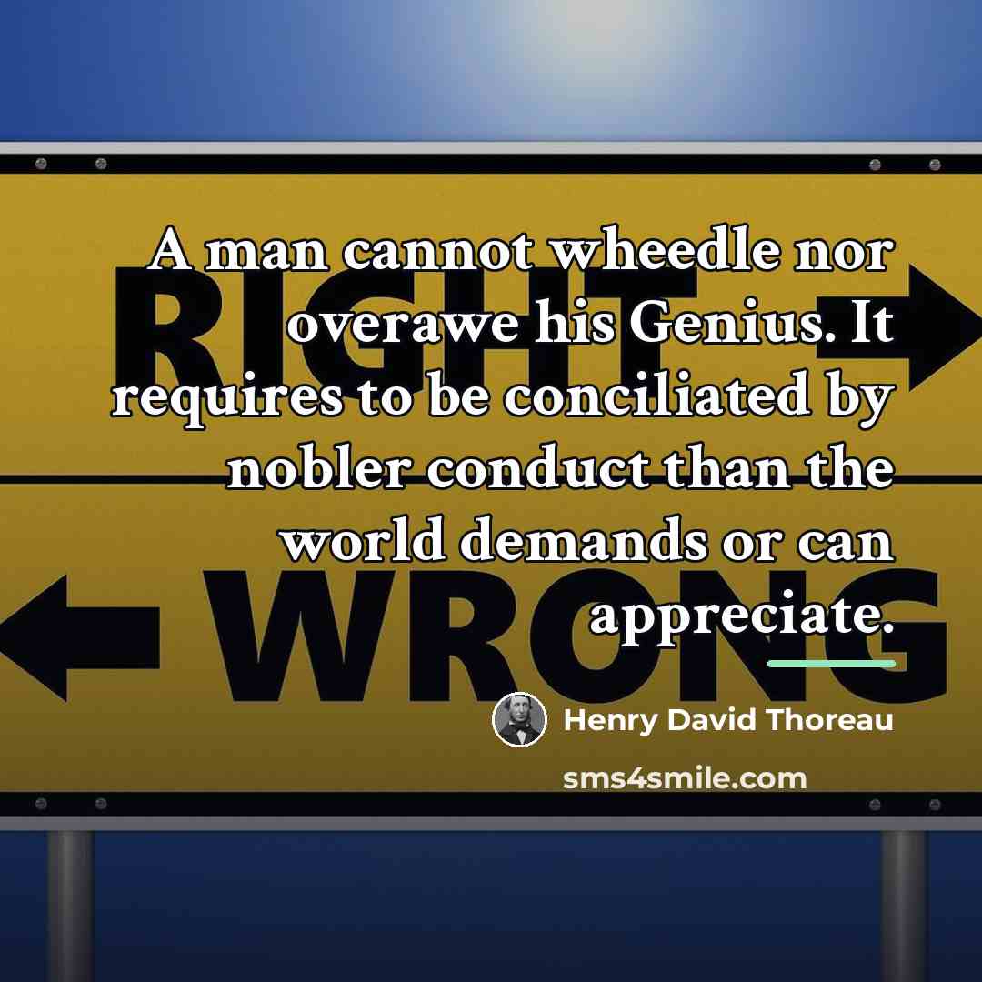 “A man cannot wheedle nor overawe his Genius. It requires…” quote by Henry David Thoreau